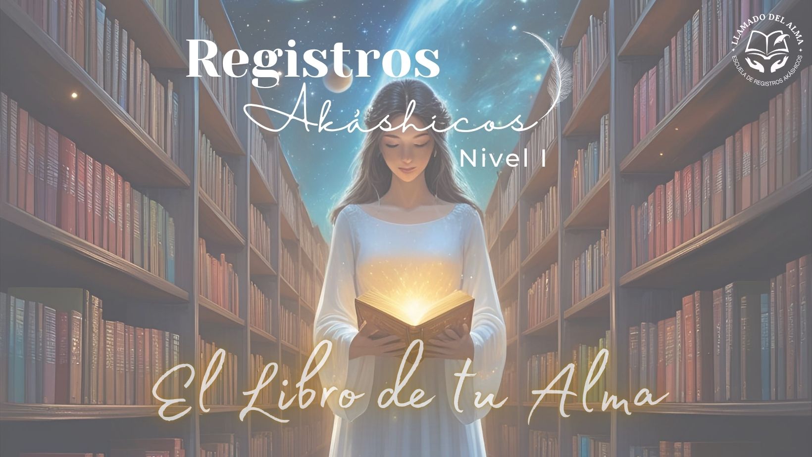 El Libro de tu Alma: Registros Akáshicos Nivel 1